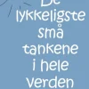 De lykkeligste små tankene i hele verden