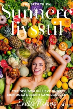 Emilie Nereng: Sunnere livsstil - for deg som vil leve sunt, men også elsker kanelboller
