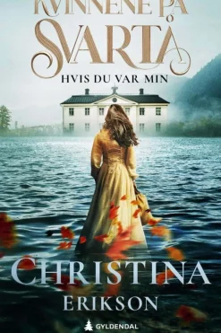 Erikson, Christina: Hvis du var min