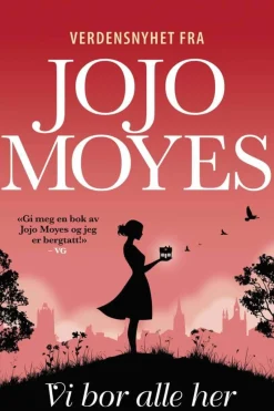Jo Jo Moyes: Vi bor alle her