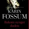 Karin Fossum: Bakom synger døden