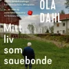 Kjell Ola Dahl: Mitt liv som sauebonde