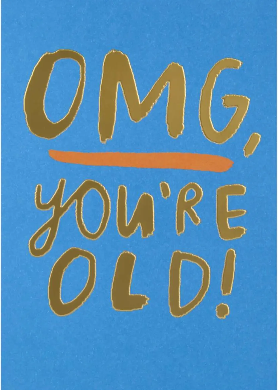 Kort OMG You`re old!
