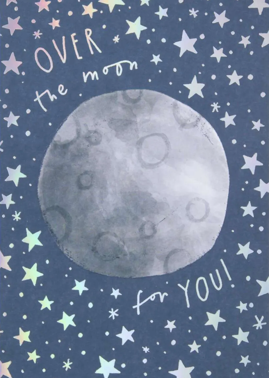 Kort Over the moon for you!