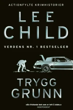 Lee Child: Trygg grunn