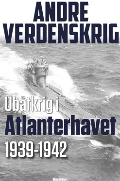 Marc Milner: Ubåtkrig i Atlanterhavet 1939-1942
