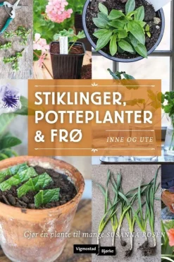 Stiklinger, potteplanter og frø - inne og ute
